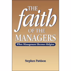 ISBN Faith of the Managers (When Management Becomes Religion), Anglais, Livre broché, 188 pages