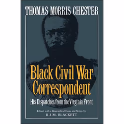 ISBN Thomas Morris Chester, Black Civil War Correspondent, histoire, Anglais, Livre broché, 392 pages
