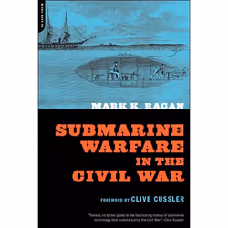ISBN Submarine Warfare In The Civil War, histoire, Anglais, Livre broché, 336 pages