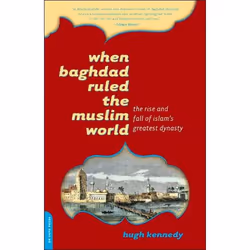 ISBN When Baghdad Ruled the Muslim World, histoire, Anglais, Livre broché, 376 pages