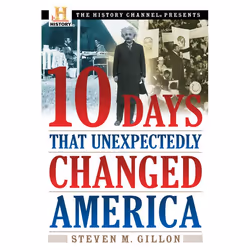 ISBN 10 Days That Unexpectedly Changed America, Livre broché, 272 pages