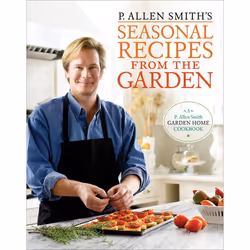 ISBN P. Allen Smith’s Seasonal Recipes from the Garden, nourriture &amp; boisson, Anglais, Couverture rigide, 256 pages