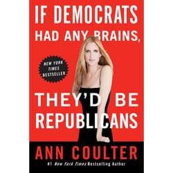 ISBN If Democrats Had Any Brains, They’d Be Republicans livre