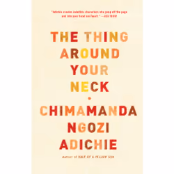 ISBN The Thing Around Your Neck, Anglais, Livre broché, 240 pages