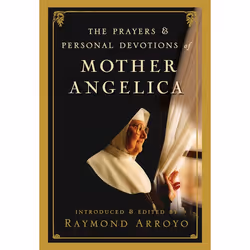 ISBN The Prayers and Personal Devotions of Mother Angelica, Couverture rigide, 208 pages