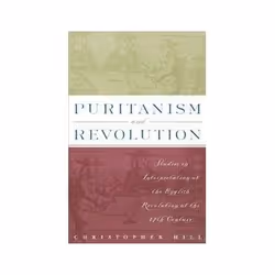 ISBN Puritanism and Revolution: Studies in Interpretation of the English Revolution of the 17th Century, politique, Anglais, ...
