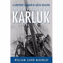 ISBN Last Voyage of the Karluk : A Survivor's Memoir of Arctic Disaster, histoire, Anglais, Livre broché