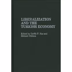ISBN Liberalization & The Turkish Economy, histoire, Anglais, Livre broché, 231 pages