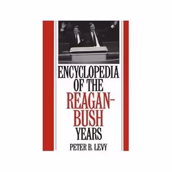 ISBN Encyclopedia of the Reagan - Bush Years, politique, Anglais, Couverture rigide, 456 pages