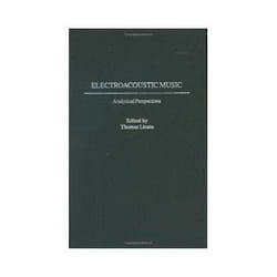 ISBN Electroacoustic Music: Analytical Perspectives (Contributions to the Study of Music & Dance) livre Musique Anglais Couverture rigide 268 pages
