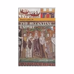 ISBN Daily Life in the Byzantine Empire, histoire, Anglais, Couverture rigide, 296 pages