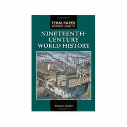 ISBN Term Paper Resource Guide to Nineteenth-century World History, politique, Anglais, Couverture rigide, 397 pages