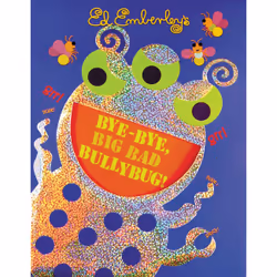 ISBN Bye-Bye, Big Bad Bullybug!, Pour enfants, Anglais, Couverture rigide, 32 pages