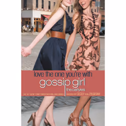 ISBN Gossip Girl: The Carlyles: Love the One You're With, Anglais, Livre broché, 240 pages