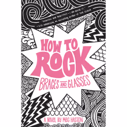 ISBN How to Rock Braces and Glasses, Pour enfants, Anglais, Couverture rigide, 336 pages