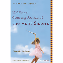 ISBN The True and Outstanding Adventures of the Hunt Sisters, Anglais, Livre broché, 352 pages