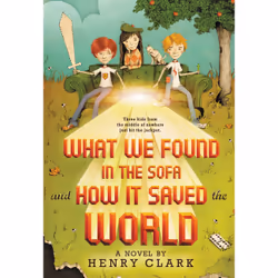 ISBN What We Found in the Sofa and How It Saved the World, Pour enfants, Anglais, Livre broché, 384 pages