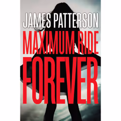 ISBN Maximum Ride Forever, Thrillers, Anglais, Couverture rigide, 400 pages