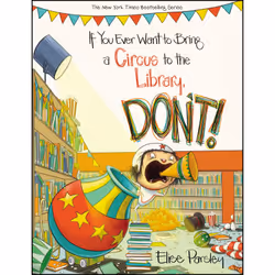 ISBN If You Ever Want to Bring a Circus to the Library, Don't!, Pour enfants, Anglais, Couverture rigide, 40 pages