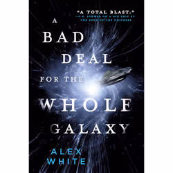 ISBN A Bad Deal for the Whole Galaxy, Fantaisie, Anglais, Livre broché, 544 pages
