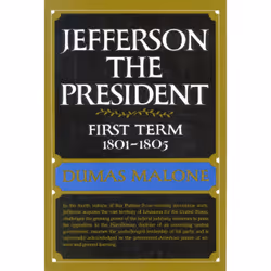 ISBN Jefferson the President: First Term 1801 - 1805 - Volume IV, biographie, Anglais, Couverture rigide, 539 pages