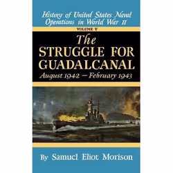 ISBN Struggle for Guadalcanal: August 1942 - February 1943 - Volume 5, histoire, Anglais, Couverture rigide, 389 pages