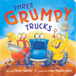 ISBN Three Grumpy Trucks, Pour enfants, Anglais, 26 pages