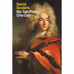 ISBN Me Talk Pretty One Day, Humoristique, Anglais, Livre broché, 288 pages