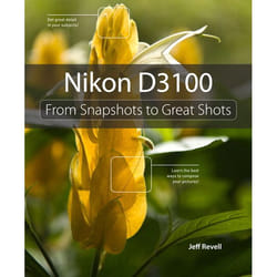 Peachpit Nikon D3100: From Snapshots to Great Shots livre Photographie