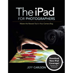 Peachpit iPad for Photographers, The: Master the Newest Tool in Your Camera Bag livre