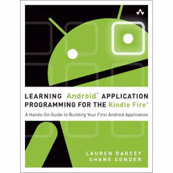 Pearson Education Learning Android Application Programming for the Kindle Fire:A Hands-On Guide to Building Your First Androi ...