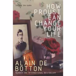 Pan Books HOW PROUST CAN CHANGE YOUR LIFE, Anglais, Livre broché, 216 pages