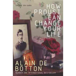 Pan Books HOW PROUST CAN CHANGE YOUR LIFE