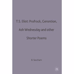 ISBN T.S.Eliot: Prufrock, Gerontion, Ash Wednesday and other Shorter Poems, Anglais, Livre broché, 244 pages