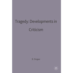 Tragedy: Developments in Criticism (Casebooks Series)