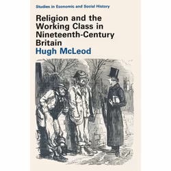 ISBN Religion and the Working Class in Nineteenth-Century Britain, Anglais, Livre broché, 76 pages