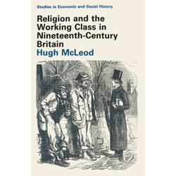 ISBN Religion and the Working Class in Nineteenth-Century Britain