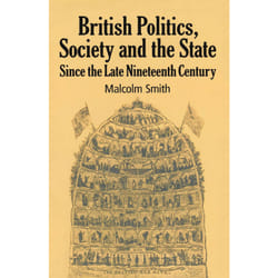 ISBN British Politics, Society and the State since the Late Nineteenth Century