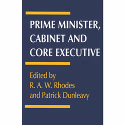 ISBN Prime Minister, Cabinet and Core Executive, Anglais, Livre broché, 364 pages