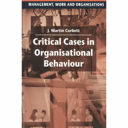 ISBN Critical Cases in Organisational Behaviour, Anglais, Livre broché, 289 pages