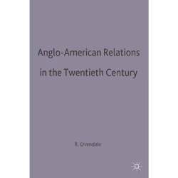 ISBN Anglo-American Relations in the Twentieth Century, Anglais, Livre broché, 216 pages