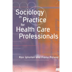 ISBN Sociology in Practice for Health Care Professionals