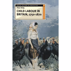 ISBN Child Labour in Britain, 1750-1870, Anglais, Livre broché, 172 pages