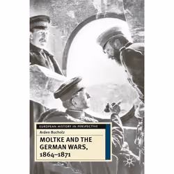 ISBN Moltke and the German Wars, 1864-1871, Anglais, Couverture rigide, 240 pages