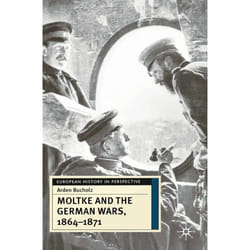 ISBN Moltke and the German Wars, 1864-1871