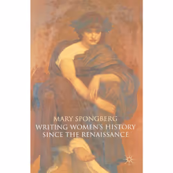 ISBN Writing Women's History Since the Renaissance, Anglais, Livre broché, 308 pages
