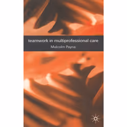 ISBN Teamwork in Multiprofessional Care, Anglais, Livre broché, 268 pages