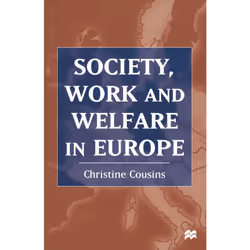 ISBN Society, Work and Welfare in Europe, Anglais, Livre broché, 224 pages