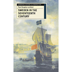 Sweden in the Seventeenth Century, European History in Perspective Series