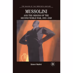 ISBN Mussolini and the Origins of the Second World War, 1933-1940, Anglais, Livre broché, 266 pages